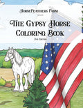 The Gypsy Horse Coloring Book - 2nd Edition: Horsefeathers Farm presents