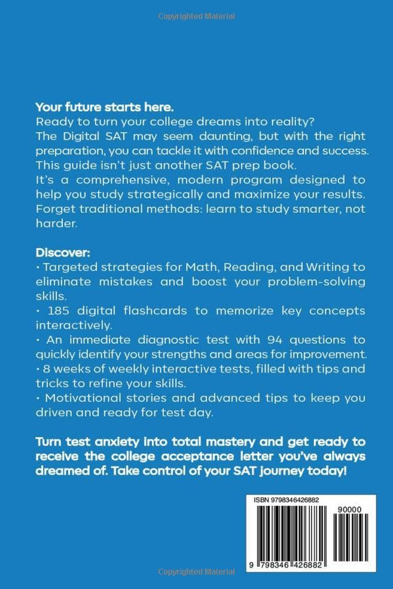 Digital SAT Prep: Increase Your Score by 200 Points in 4 Weeks: A Step-by-Step Guide with Targeted Practice, Essential Exercises, and Proven Strategies to Maximize Your Digital SAT Performance