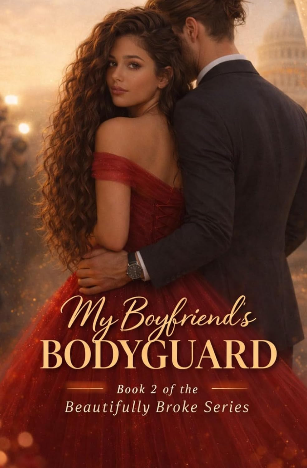 My Boyfriend's Bodyguard: Book 2 of The Beautifully Broken Series