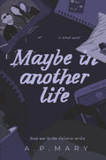 Maybe in another life (The Universe)
