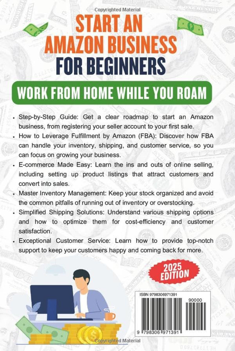 Start an Amazon Business for Beginners: Work from Home While You Roam - From Side Hustles to Full-Time Online Selling Jobs, Learn How to Sell on Amazon and Build a Thriving Career Remotely