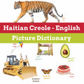 Haitian Creole - English Picture Dictionary: For Kids and Families Learning Together, A Fun Way to Learn Haitian Creole
