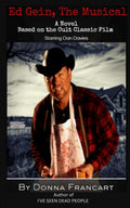 Ed Gein, The Musical - A Novel