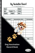 Dog Vaccination Record Book: Pet Vaccination Record Book , Pet Passport & Medical Record , Dog Vaccination Reminder Book , Puppies Vaccine Track ... , Veterinarian , Medication , Dose , Vet
