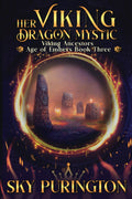 Her Viking Dragon Mystic (Viking Ancestors: Age of Embers)