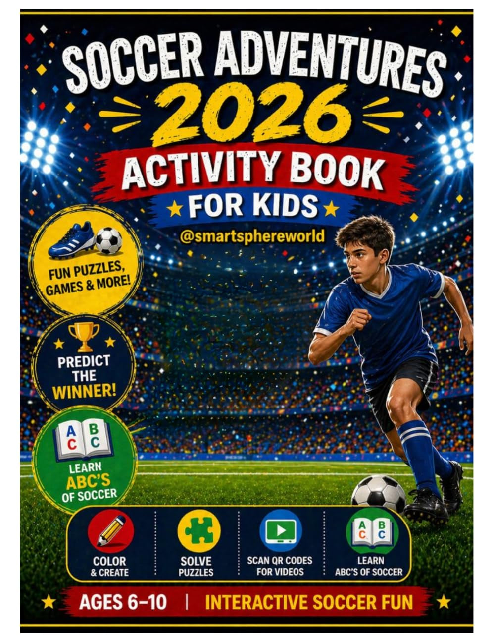 Soccer Adventures 2026 Activity Book for Kids: Puzzles, Coloring, Trivia, QR Video Clues & Fun Soccer Challenges