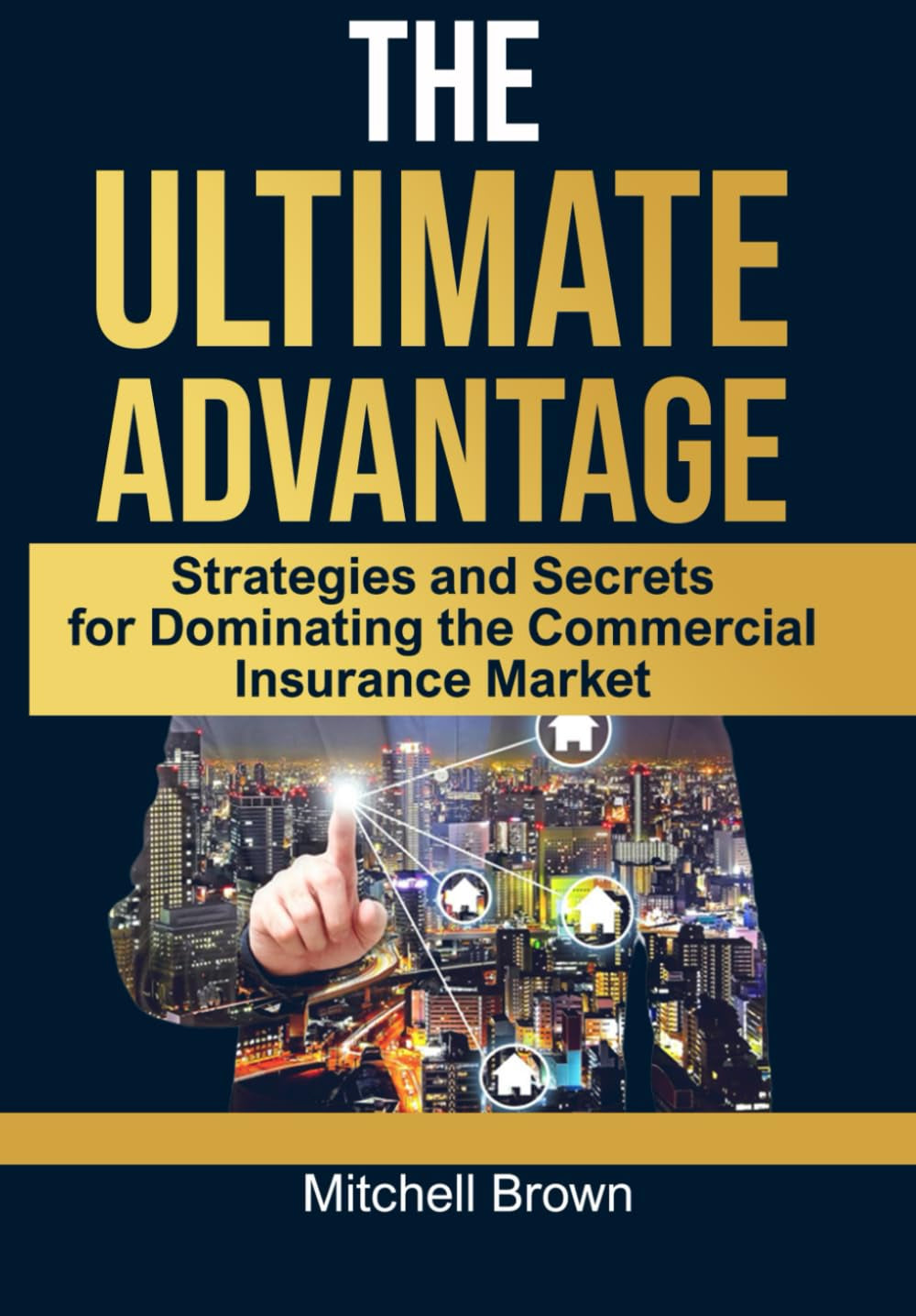 The Ultimate Advantage: Your Guide to Winning in Commercial Insurance