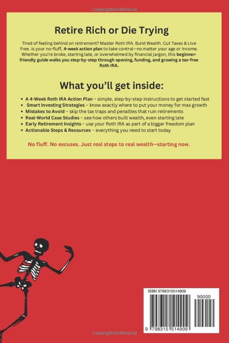Retire Rich or Die Trying: Master Roth IRA. Build Wealth. Cut Taxes & Live Free. A Step-by-Step 4-Week Guide—Even If You’re Old and Broke. (The Monroe Wood Retirement Blueprint Series)
