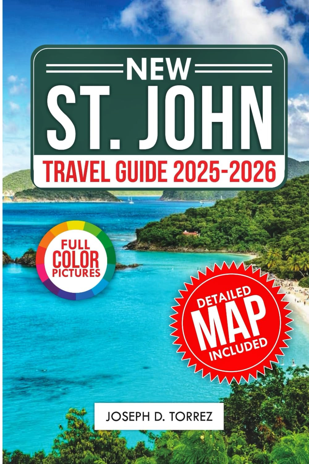 St. John Travel Guide 2025-2026 ( Full Color): The Essential Companion to Discover the Best Beaches and Hidden Gems of the Virgin Islands. (Travelbudy series guide)