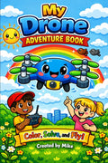 My Drone Adventure Kids Coloring Book Part 2 (Drone Adventure Activity Coloring Books)