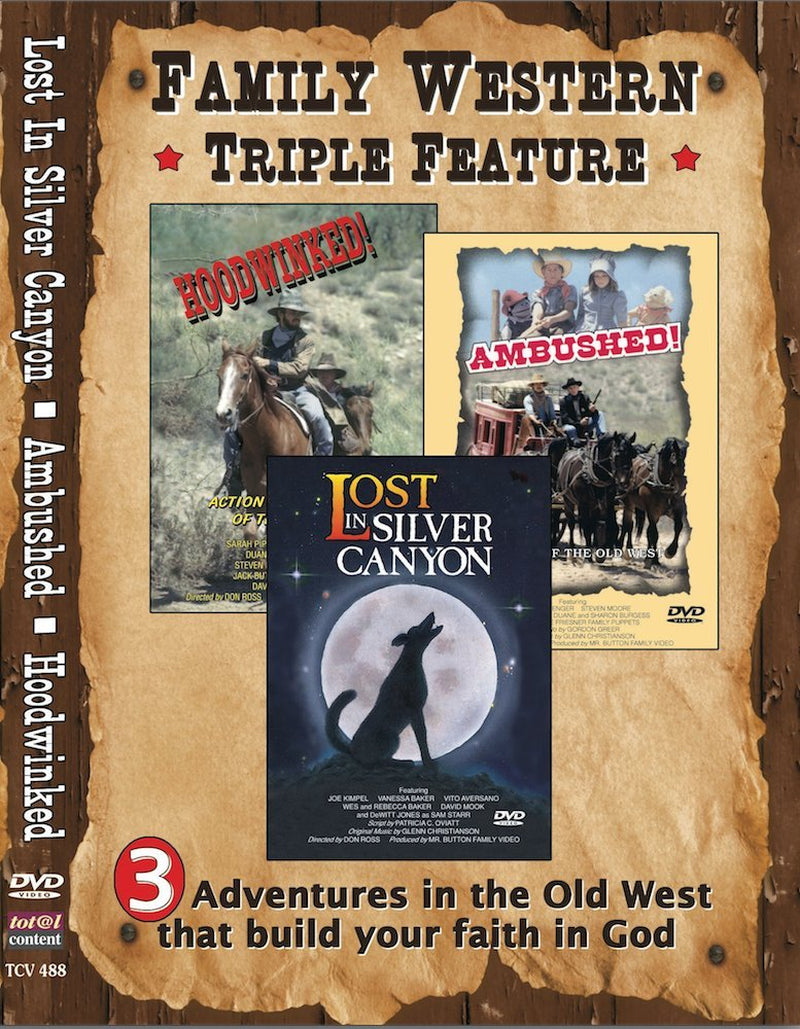 Family Western Triple Feature: Lost in Silver Canyon "All things work together for good to them that love God," Ambushed; "Learn about the Armor of God," Hoodwinked "Saving the relationship between a father & his son."