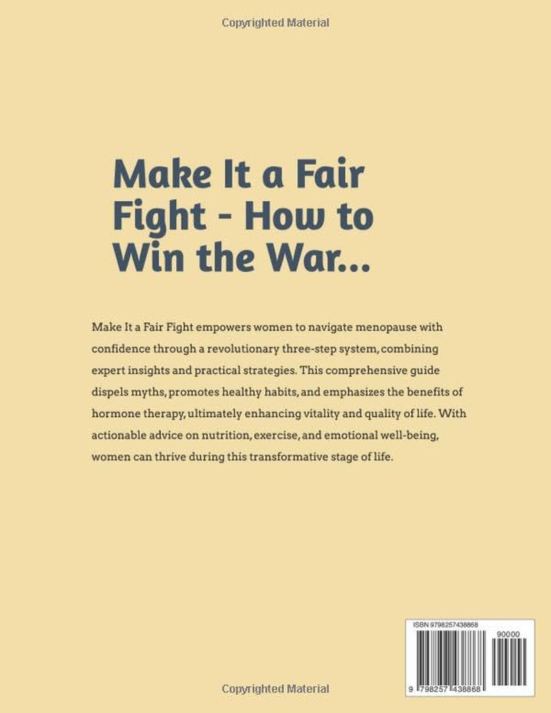 Make It a Fair Fight: The 3-Step Battle Plan to Win the War Against Menopause Symptoms