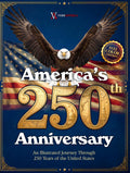 America's 250th Anniversary: An Illustrated Journey Through 250 Years of the United States, 1776–2026. A Full-Color Patriotic Coffee Table Book & Gift for History Lovers