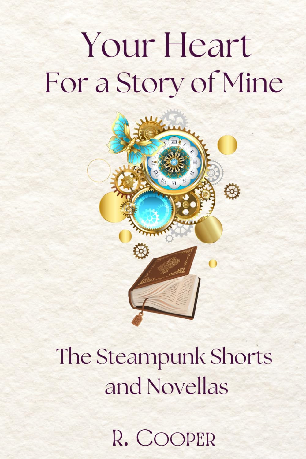 Your Heart for a Story of Mine: the Steampunk Shorts and Novellas