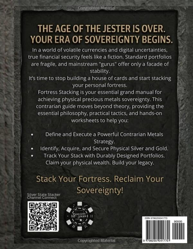 FORTRESS STACKING: The Contrarian's Guide to Real Money in a Paper World (Fortress Stacking: Mastering Gold & Silver Stacking for Wealth Protection)