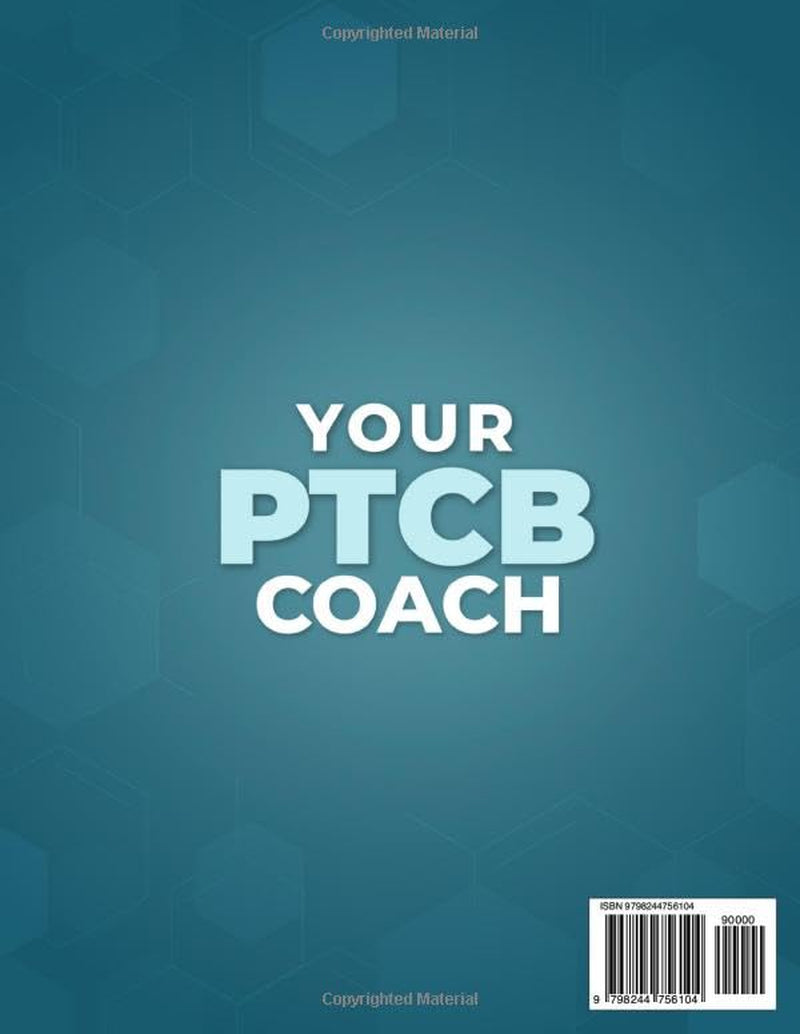 Your PTCB Coach: PTCB Exam Prep Guide for Students with Little Time and Math Anxiety, with a flexible study plan, clear pharmacy math review, and practice by exam domain