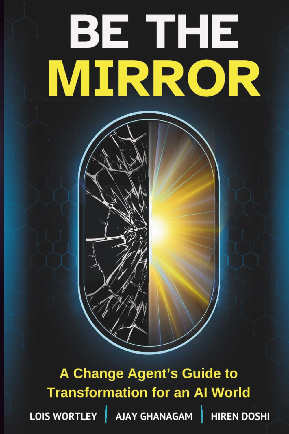 Be the Mirror: A Change Agent's Guide to Transformation for an AI World