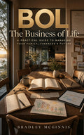 BOL - The Business of Life: Run Your Household Like a Business. Live Your Life on Your Terms.