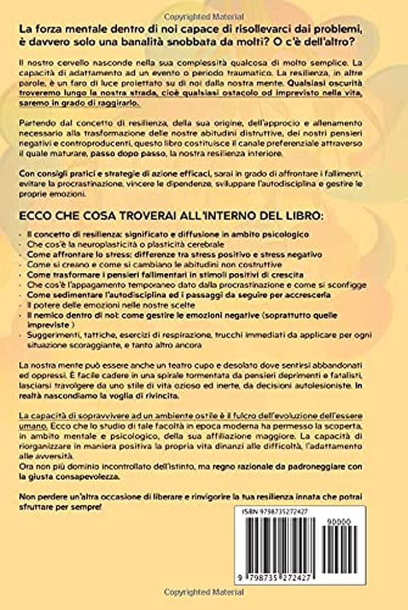 Resilienza: Impara a usare la Mente a tuo favore per Gestire ogni crisi, Ottenere successo e Raggiungere la serenità (Italian Edition)