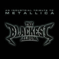 The Blackest Album - Industrial Tribute To Metallica