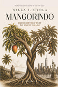 Mangorindo: From Bitter Fruit to Sweet Shade