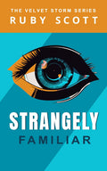 Strangely Familiar: A Lesbian Murder Mystery Sci Fi Thriller (Velvet Storm Series)