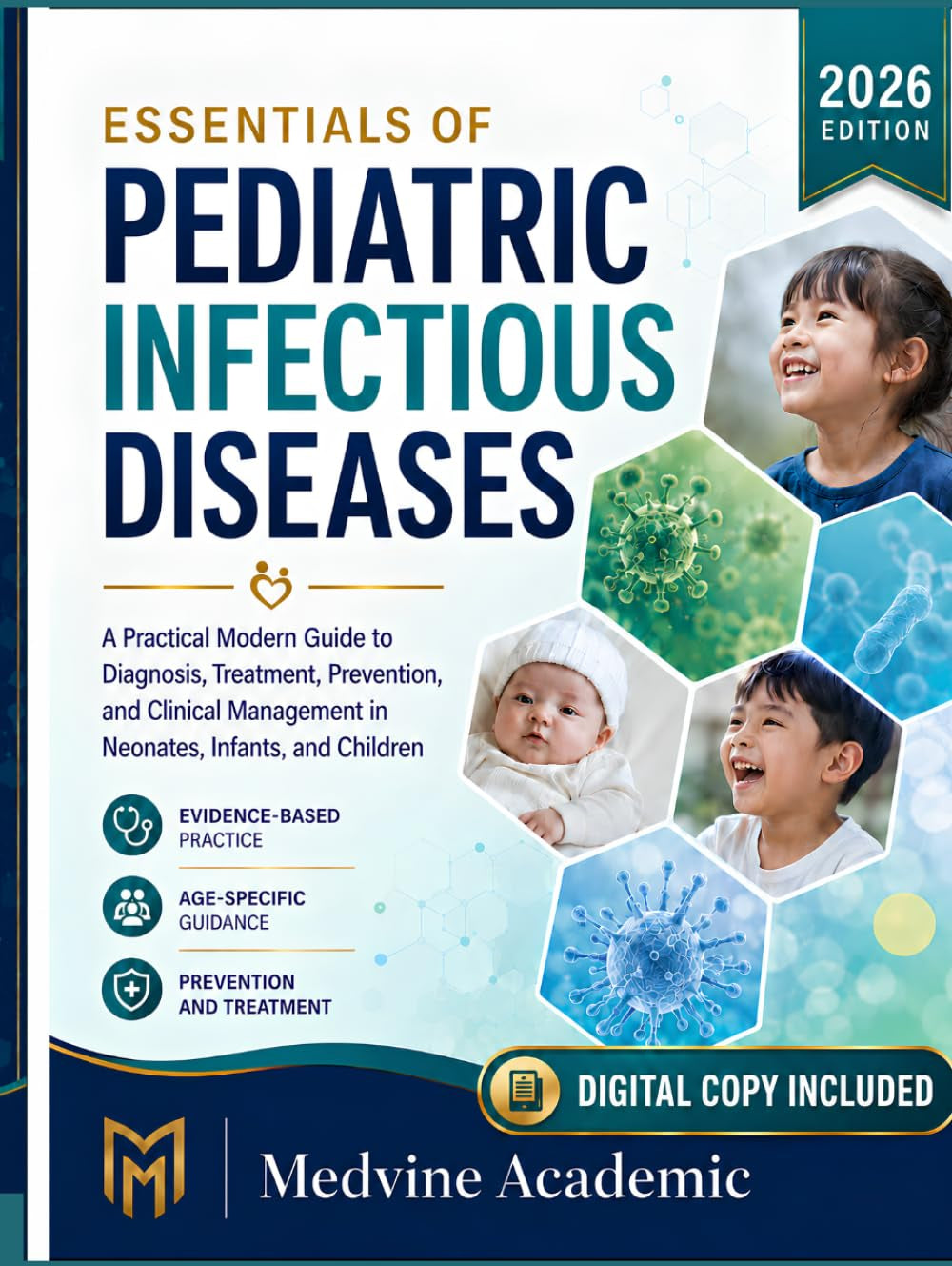 Essentials of Pediatric Infectious Diseases 2026: A Practical Modern Guide to Diagnosis, Treatment, Prevention, and Clinical Management in Neonates, Infants, and Children