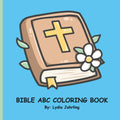 Bible ABC Coloring Book: A King James Version Coloring Book For Ages 3 to 5