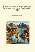 A Narrative of a Nine Months' Residence in New Zealand in 1827 (Classic Books)