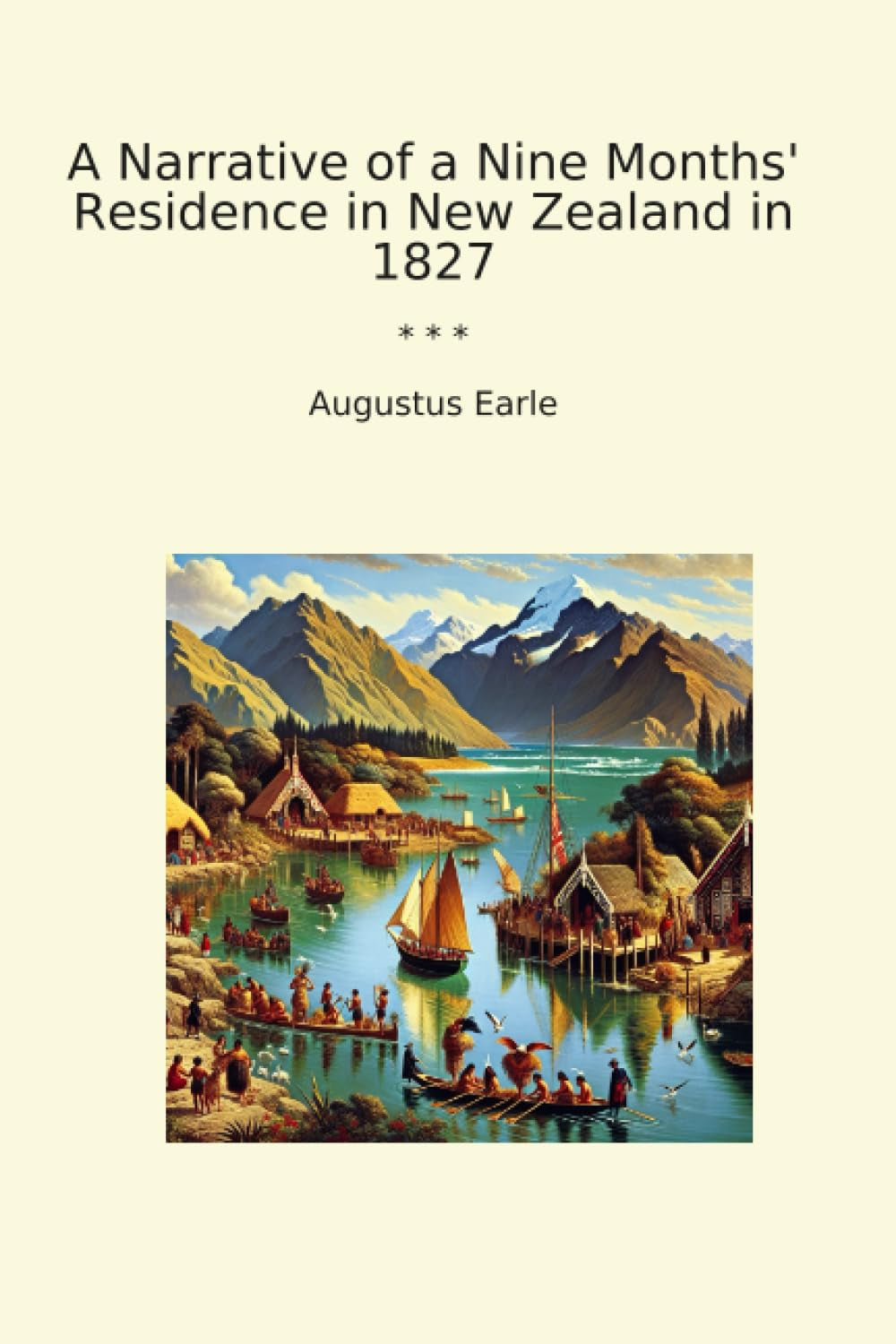 A Narrative of a Nine Months' Residence in New Zealand in 1827 (Classic Books)