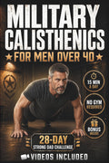 Military Calisthenics for Men Over 40: The Strong Dad Challenge — 28-Day Fully Illustrated Bodyweight Workout Plan to Burn Fat, Rebuild Strength, and Get Back in Shape in Just 15 Minutes a Day