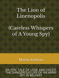 The Lion of Linenopolis: Careless Whispers of a Young Spy: Careless Whispers of a Young Spy
