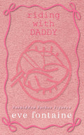 RIDING WITH DADDY: A Trucker Daddy Step-Father Off-Limits Spicy Romance (Forbidden Father Figures)