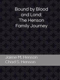 Bound by Blood and Land: The Henson Family Journey