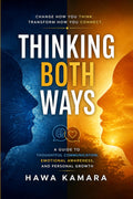 Thinking Both Ways: A Guide for Thoughtful Communication, Emotional Awareness, and Personal Growth