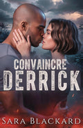 Convaincre Derrick: Romance : De l'amitié à l'amour (Force de Sécurité Stryker) (French Edition)