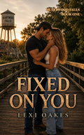 Fixed on You (Heartwood Falls)