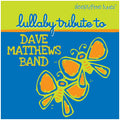 Lullaby Tribute to Dave Mathews Band