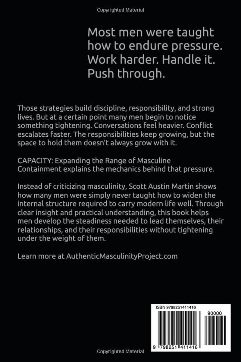 CAPACITY: Expanding the Range of Masculine Containment
