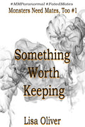 Something Worth Keeping (Monsters Need Mates, Too)