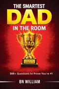 The Smartest Dad in the Room: 5 Levels of Trivia over 500 Questions, Quiz Challenges & Brain Games to Prove He’s No.1: The Perfect Gift to Dad
