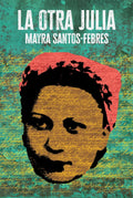 La otra Julia / The Other Julia (Spanish Edition)