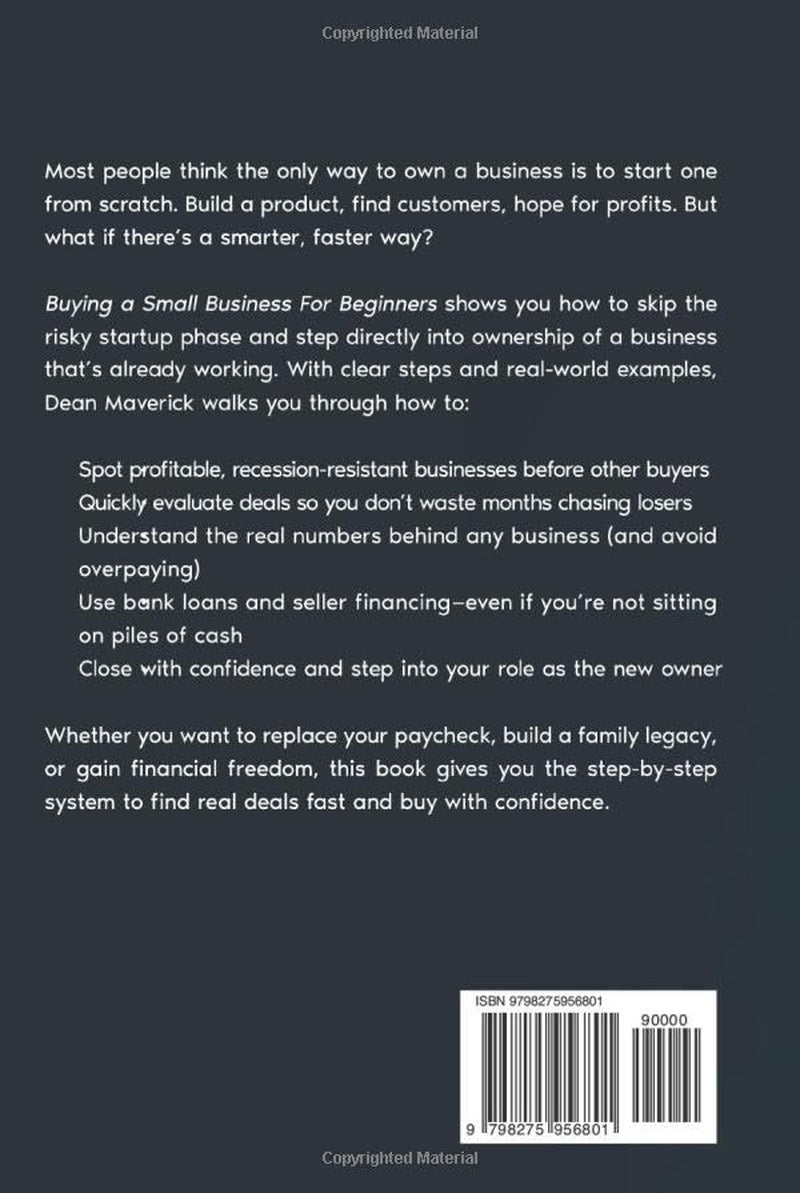 Buying a Small Business for Beginners: Avoid Overpaying, Spot Red Flags, and Close Clean with Seller Financing—A Step-by-Step System to Find Real Deals Fast