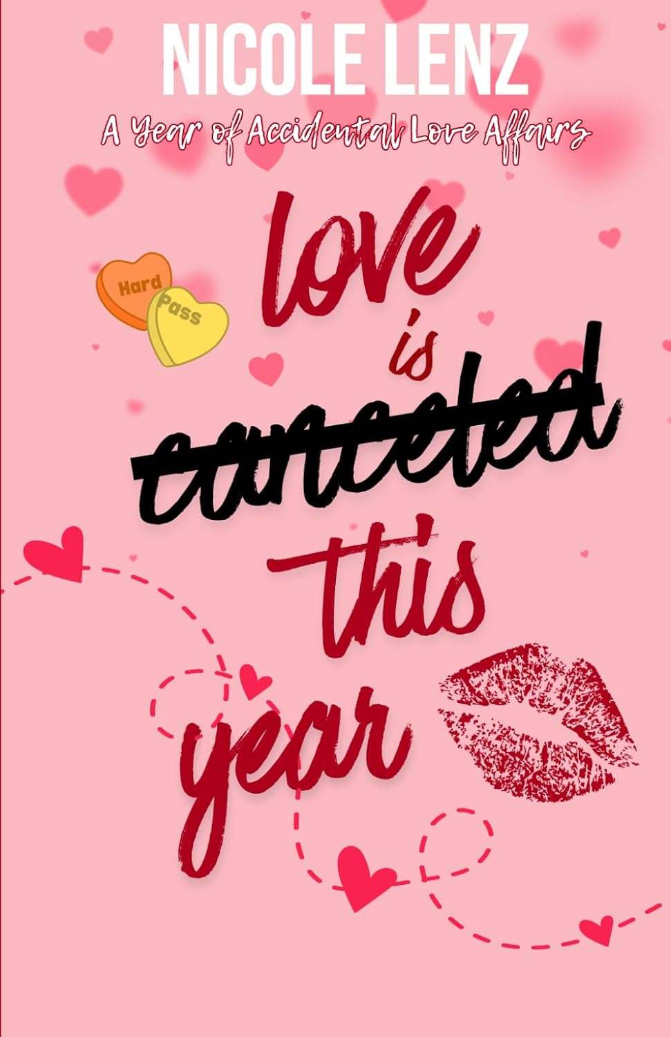 Love is Canceled This Year (A Year of Accidental Love Affairs)
