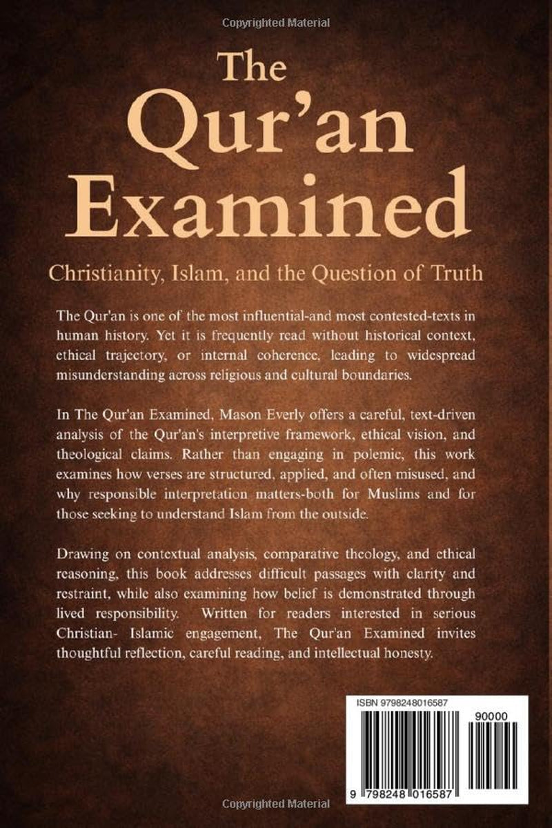 The Qur’an Examined: Context, Ethics, and the Recovery of Meaning