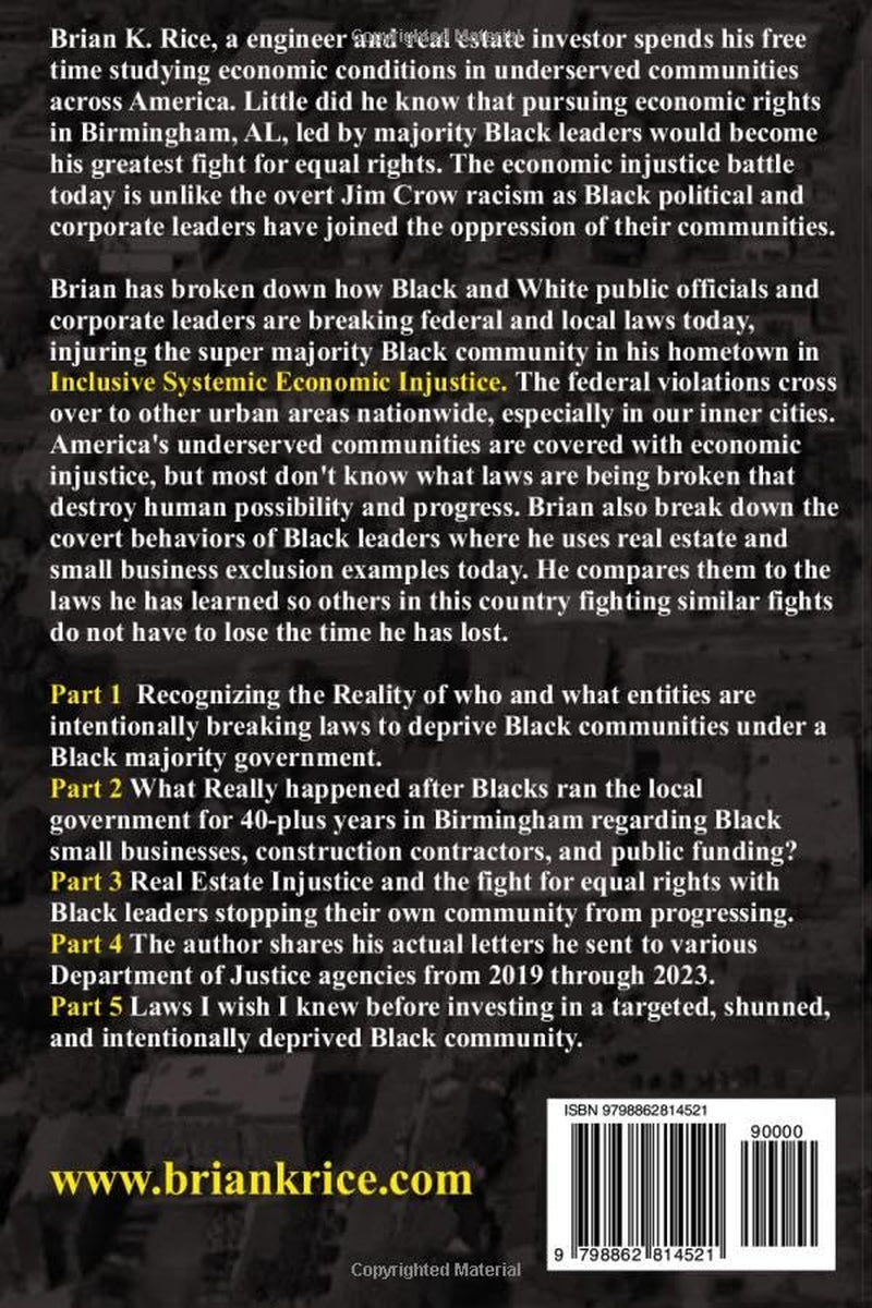 Inclusive Systemic Economic Injustice: Corruption, Exclusion & Oppression in My Hometown: How White and Black Public Officials Injure Black Communities, Today