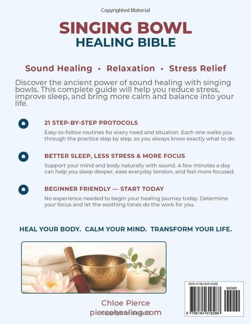 Singing Bowl Healing Bible: The Complete Guide to Himalayan and Crystal Bowls for Healing, Relaxation, and Transformation` (Healing Bible Series)