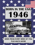 Born in the USA 1946: News from every week of 1946. Plus how times have changed from the 1940s to the 21st century. A Birthday Gifts Book For Men And Women