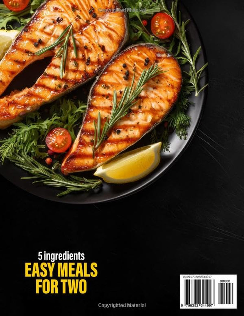 5 Ingredients Easy Meals for Two: Includes a 35-Day Meal Plan and Ready-to-Use Shopping Lists for Stress-Free Cooking.