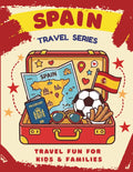 Spain Travel Activity Book For Kids Ages 7–12: Screen-Free Games, Mazes, Word Searches, Spanish Learning, Rebus Puzzles & Fun Travel Challenges | Answer Key Included